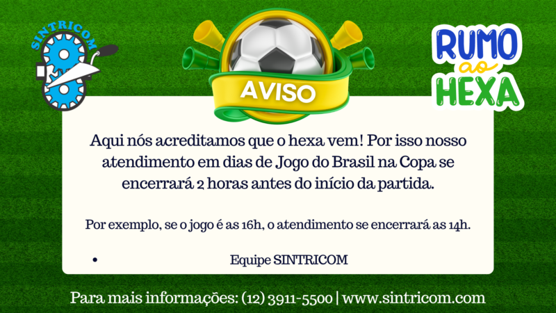 COMUNICADO: Horários de funcionamento do Sindicato nos dias de jogos do Brasil