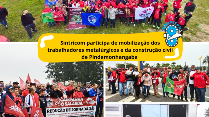 Sintricom participa de mobilização dos trabalhadores metalúrgicos e da construção civil de Pindamonhangaba