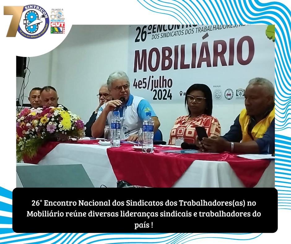 Feticom-SP sedia o 26º EncontroNacional dos Sindicatos do Mobiliário