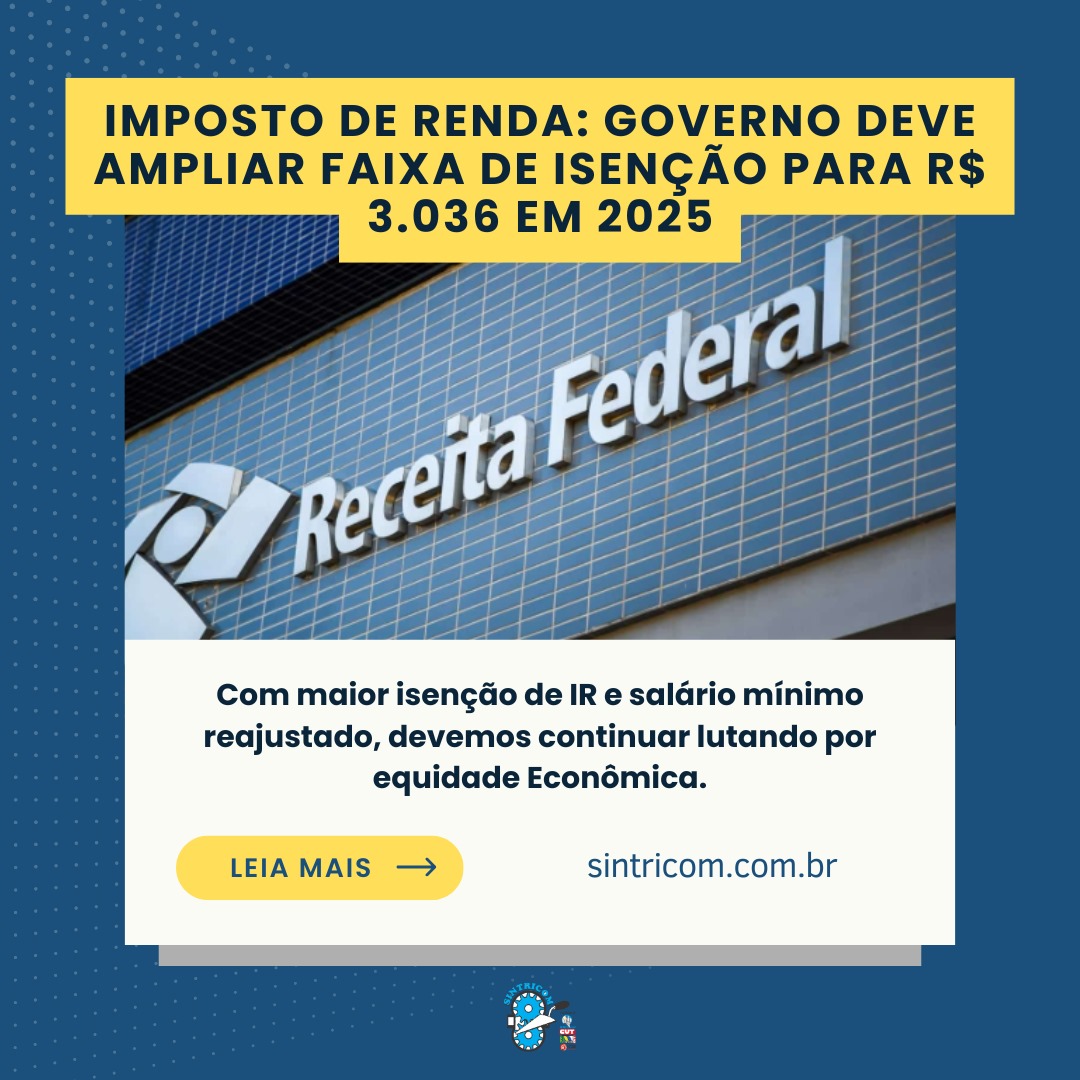 Com maior isenção de IR e salário mínimo reajustado, devemos continuar lutando por Equidade Econômica